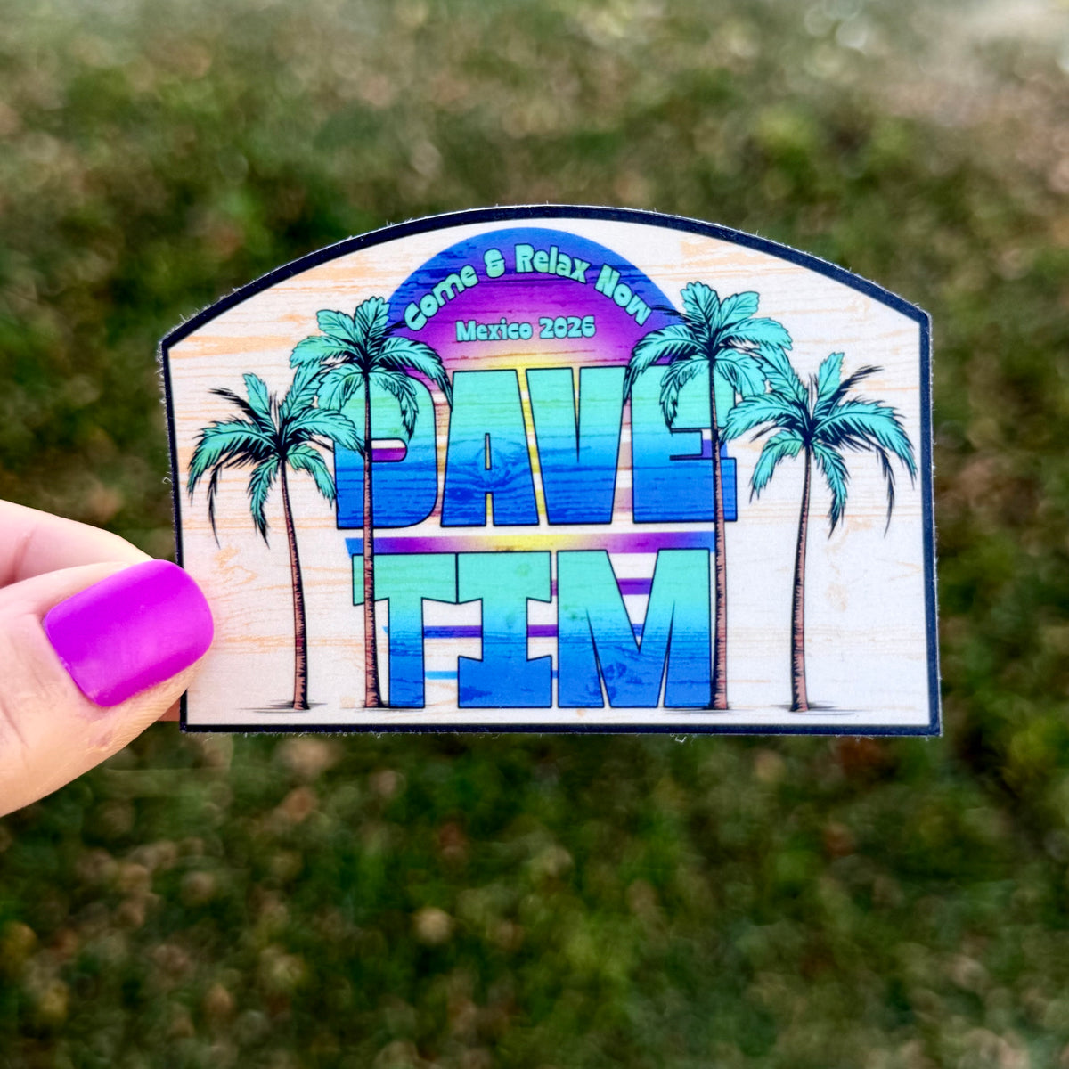 Dave & Tim Mexico 2026 Come & Relax Now Teal Blue Palm Trees Purple Yellow Sunset Vinyl Sticker Slap 2.2" x 3.2" Matte Finish