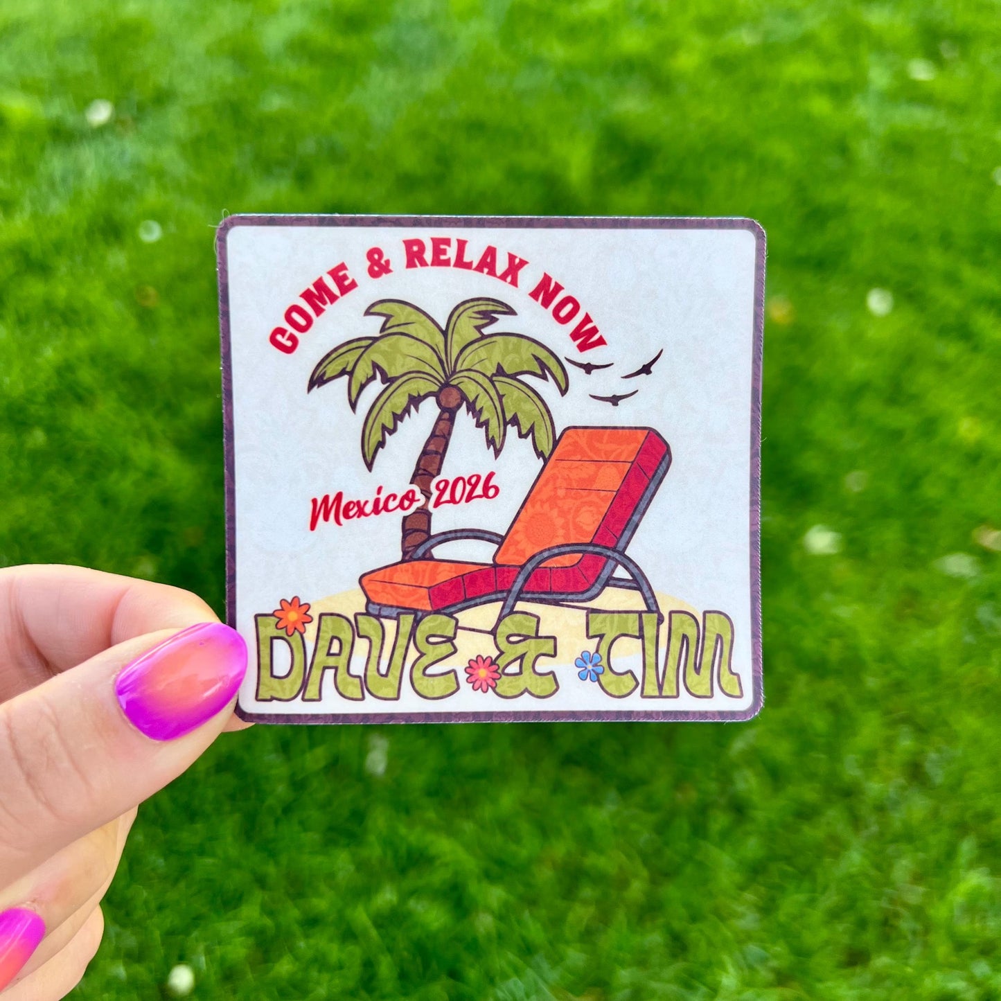Dave Tim Mexico 2026 Come & Relax Now Orange Beach Chair Green Palm Trees Retro Vinyl Sticker Slap 2.8" x 3" Matte Finish