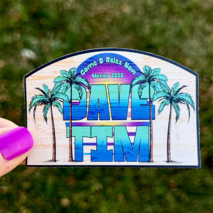 Dave & Tim Mexico 2026 Come & Relax Now Teal Blue Palm Trees Purple Yellow Sunset Vinyl Sticker Slap 2.2" x 3.2" Matte Finish
