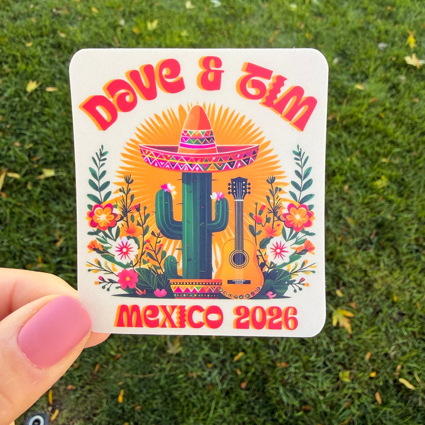 Dave & Tim Mexico 2026 Red Yellow Green Cactus Sombrero Guitar Mexican Flowers Vinyl Sticker Slap 3" x 2.6" Matte Finish