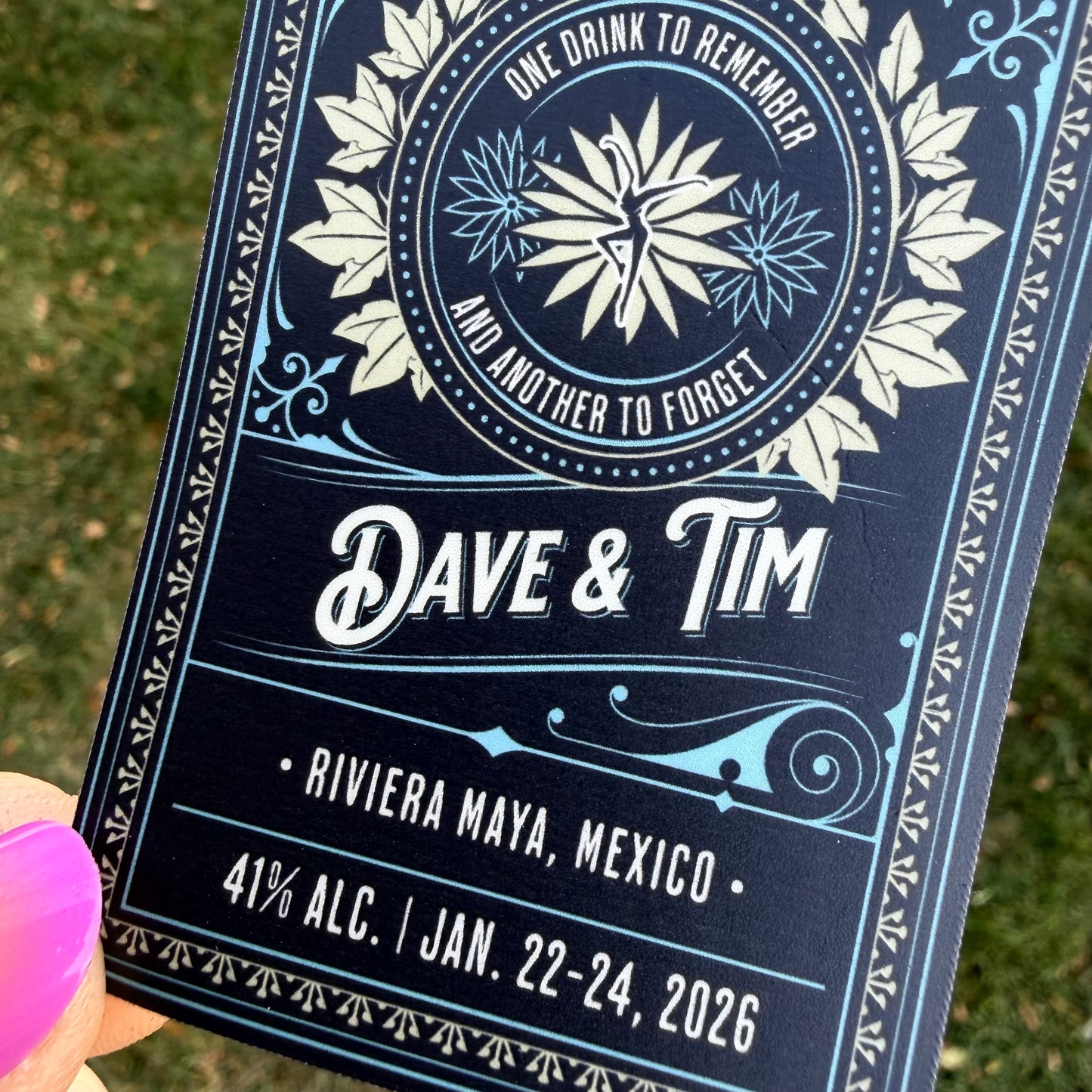 Dave & Tim Riviera Maya Mexico Jan. 22-24, 2026 Tequila Bottle Label One Drink to Remember and Another to Forget Vinyl Sticker Slap 3" x 2.1" Matte Finish