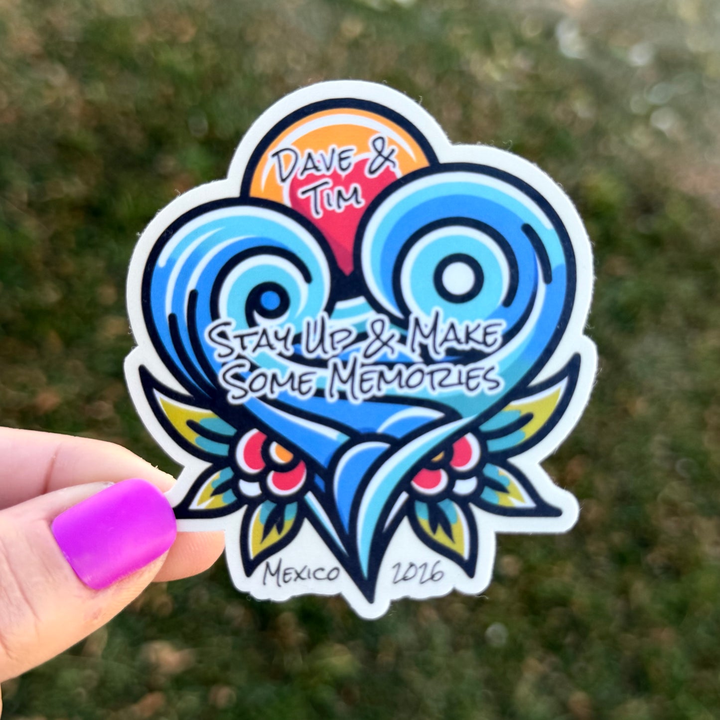 Dave & Tim Mexico 2026 Stay Up & Make Some Memories Blue Waves Heart Sunset Vinyl Sticker Slap 3” x 2.7” Matte Finish