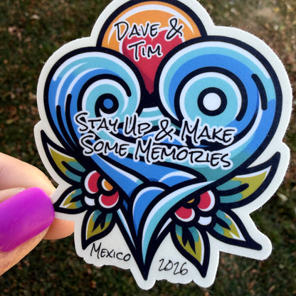 Dave & Tim Mexico 2026 Stay Up & Make Some Memories Blue Waves Heart Sunset Vinyl Sticker Slap 3” x 2.7” Matte Finish