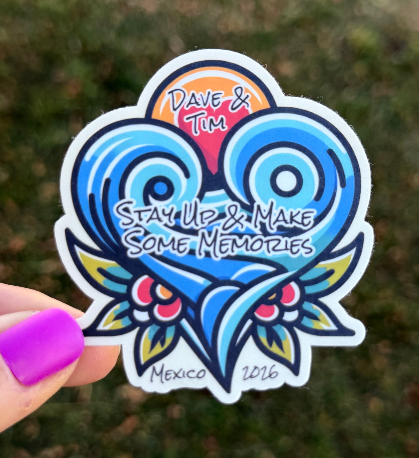 Dave & Tim Mexico 2026 Stay Up & Make Some Memories Blue Waves Heart Sunset Vinyl Sticker Slap 3” x 2.7” Matte Finish