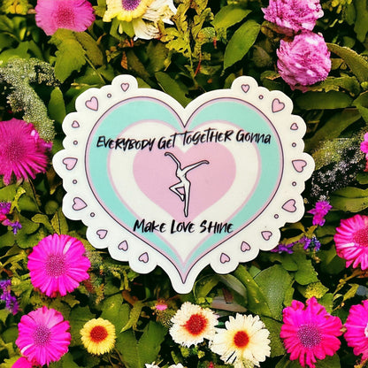 GLOW IN THE DARK Everybody Get Together Make Love Shine DMB Sticker Slap 2.5" x 3" Glossy Finish