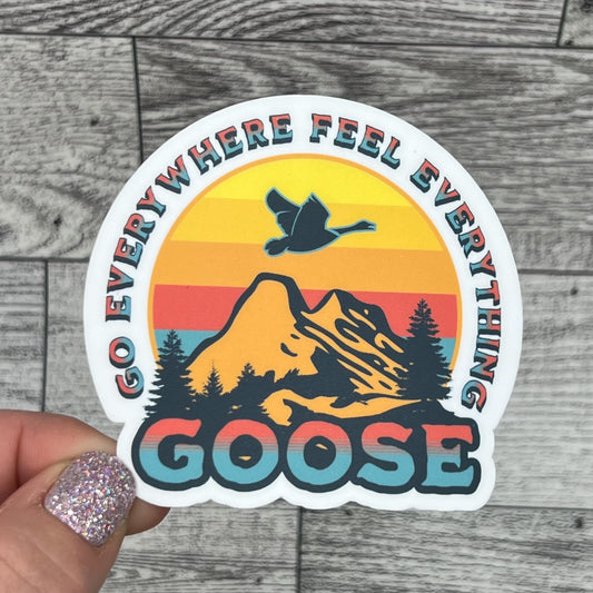 Goose Go Everywhere Feel Everything Western Sun Mountains Sticker Slap 2.75" x 3.0" Matte Finish