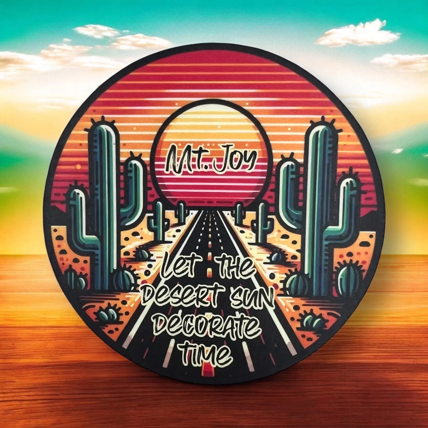Mt. Joy Let the Desert Sun Decorate Time Red Orange Sun Highway Green Cactus Vinyl Sticker Slap Matte Finish 3" x 3"