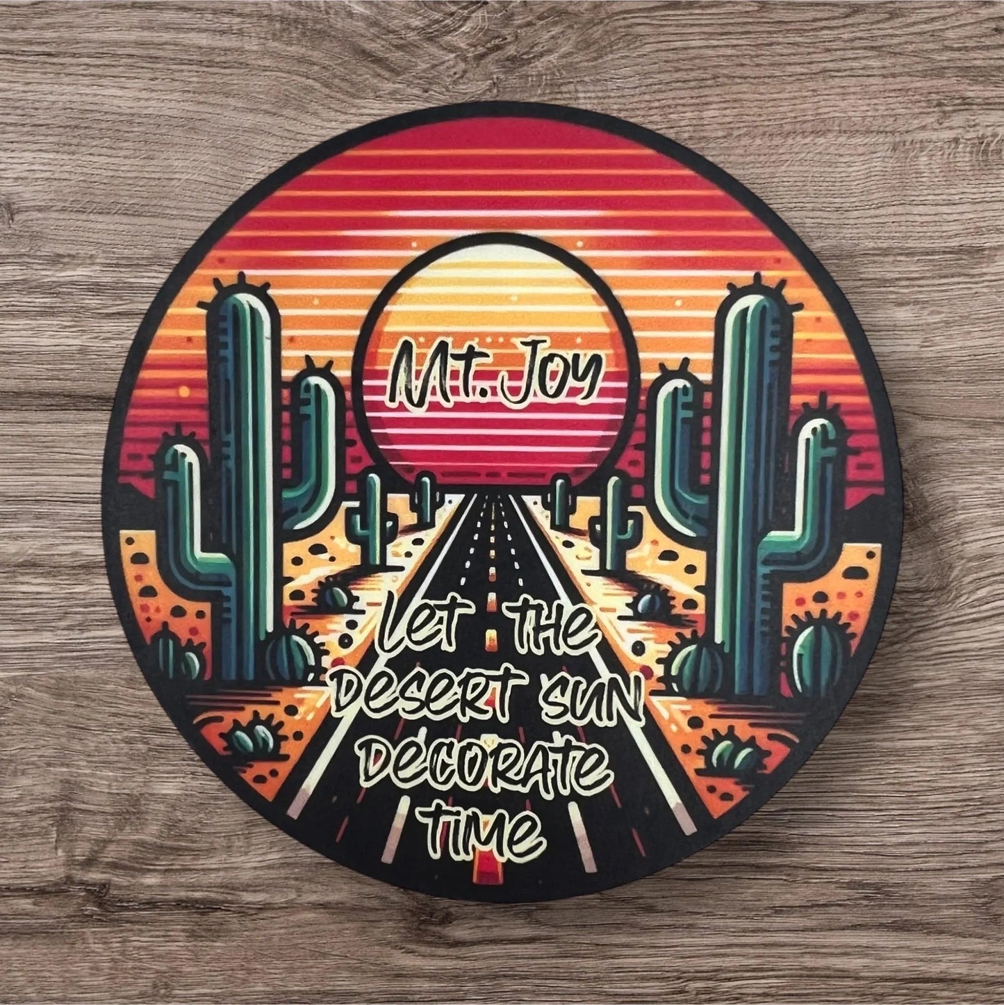 Mt. Joy Let the Desert Sun Decorate Time Red Orange Sun Highway Green Cactus Vinyl Sticker Slap Matte Finish 3" x 3"
