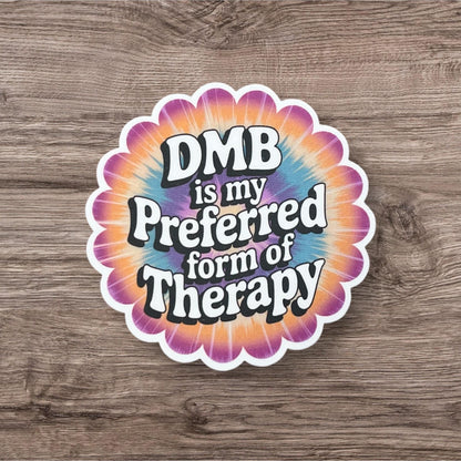 DMB is My Preferred Form of Therapy Rainbow Tie Dye Retro Lettering Vinyl Sticker Slap  3" x 3" Matte Finish