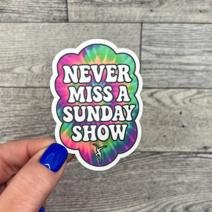 Never Miss a Sunday Show White Retro Letters Pink Purple Yellow Green Tie Dye Music Show Concert Vinyl Sticker Slap 3" x 2.1" Matte Finish