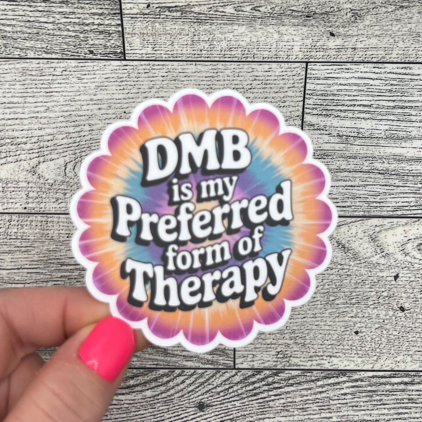 DMB is My Preferred Form of Therapy Rainbow Tie Dye Retro Lettering Vinyl Sticker Slap  3" x 3" Matte Finish