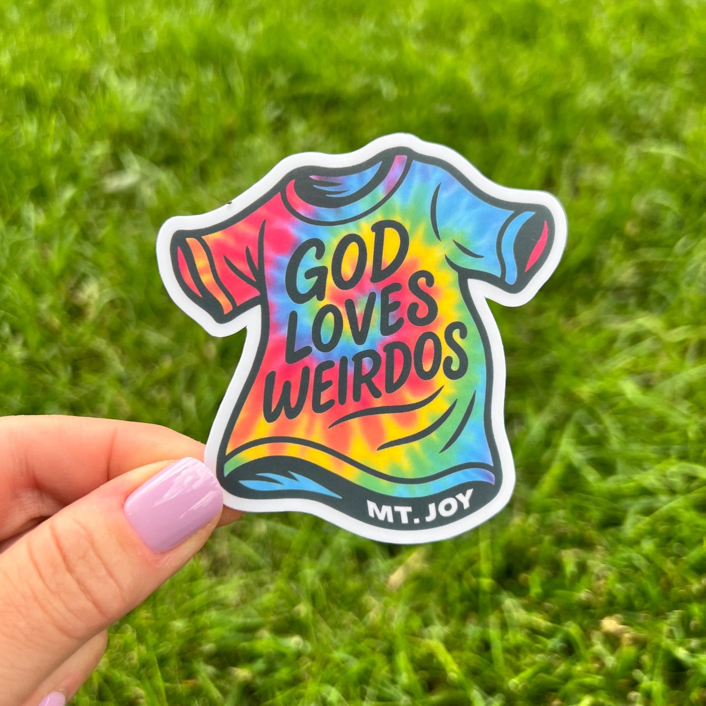 Mt. Joy God Loves Weirdos Tie Dye T-Shirt Vinyl Sticker Slap Matte Finish 3" x 3"