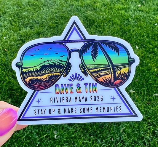 Dave & Tim Riviera Maya Mexico 2026 Stay Up and Make Some Memories Rainbow Ocean Waves Sunglasses Sticker Slap 3.3" x 2.7" Matte Finish