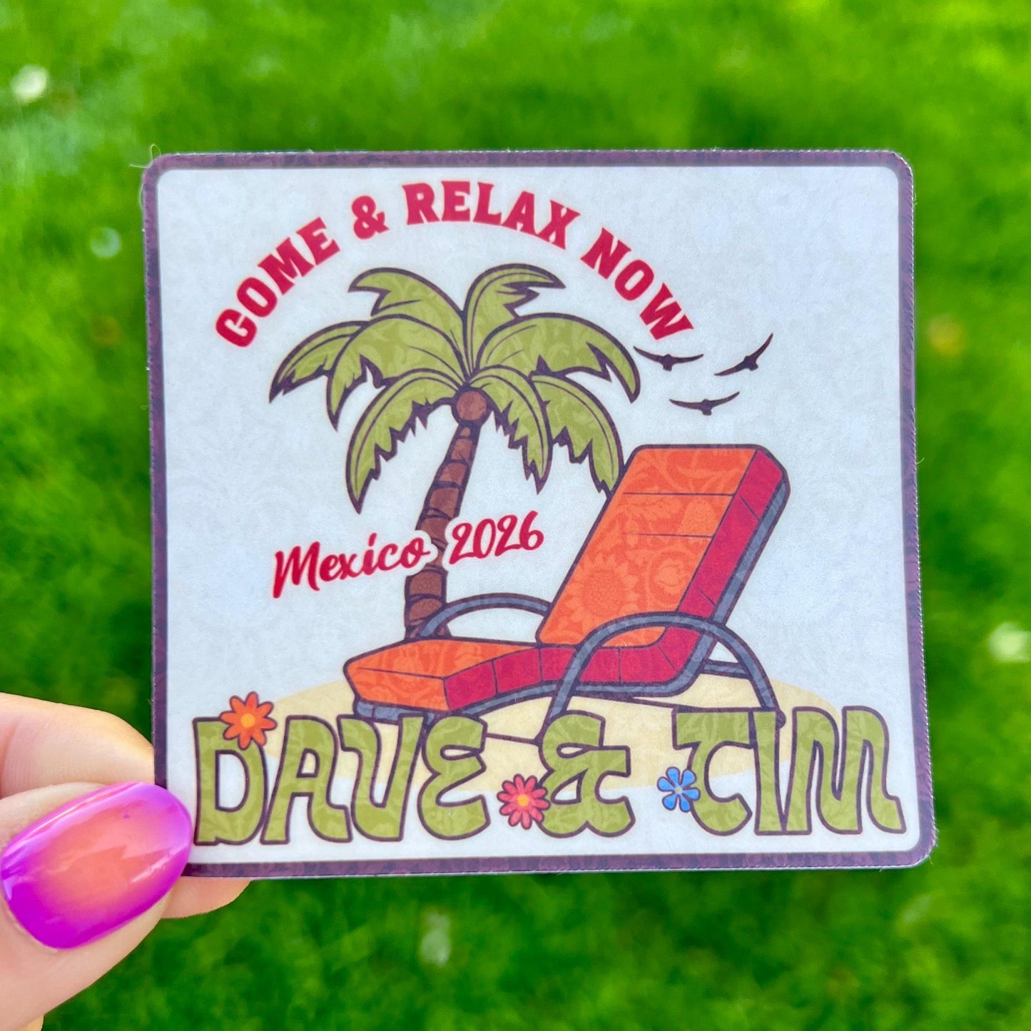 Dave Tim Mexico 2026 Come & Relax Now Orange Beach Chair Green Palm Trees Retro Vinyl Sticker Slap 2.8" x 3" Matte Finish